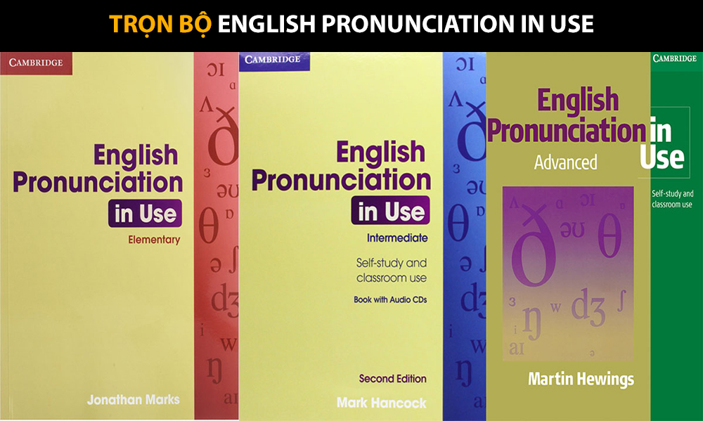 Trọn bộ 3 quyển Cambridge English Pronunciation In Use Full Audio